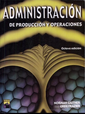 Administracion de produccion y operaciones - Gaither_Frazier - Octava Edicion